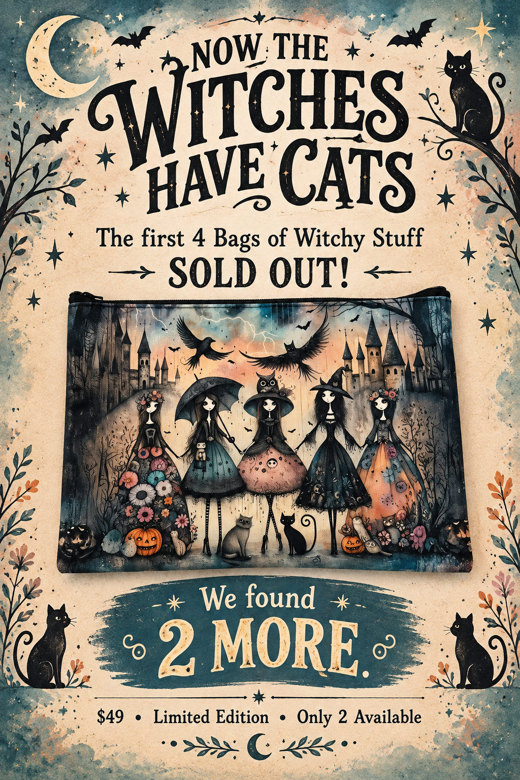 Promotional graphic for a limited edition witch-themed product, featuring the text 'Now the Witches Have Cats' and 'The first 4 Bags of Witchy Stuff Sold Out!' above an illustration of five witches in colorful dresses standing in front of a haunted castle, with cats, bats, pumpkins, and a moon on a weathered beige background.